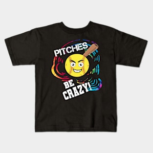 Softball Player Pitches Be Crazy Funny Kids T-Shirt